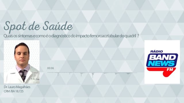 Quais os sintomas e como e o diagnóstico do impacto femoroacetabular do quadril?