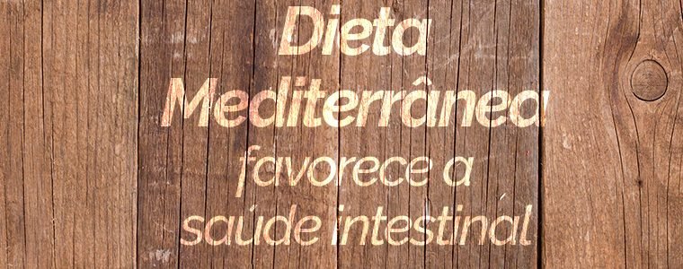 Dieta mediterrânea favorece a saúde intestinal