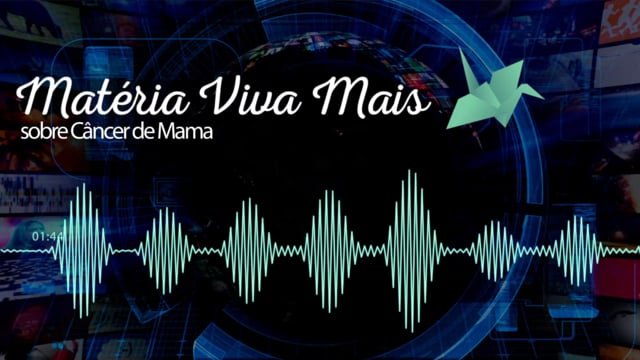 Matéria Viva Mais sobre Câncer de Mama