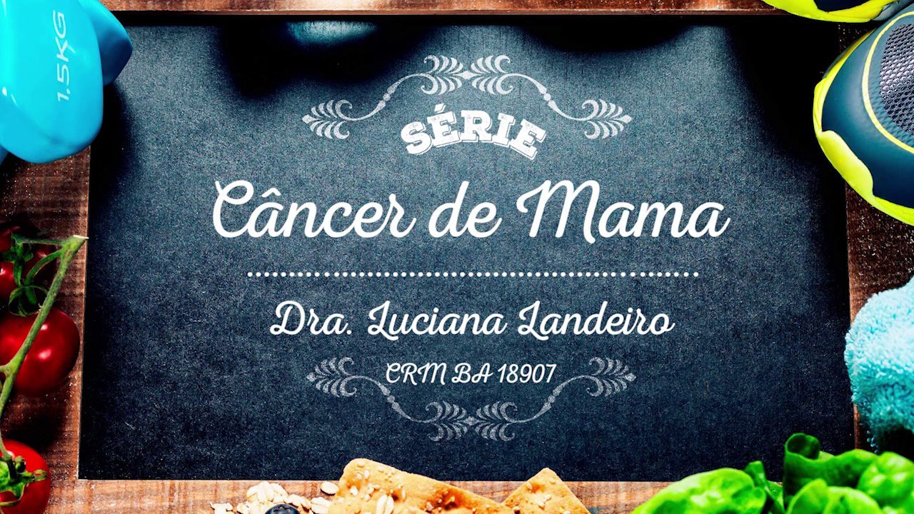 Vídeo completo – Câncer de Mama